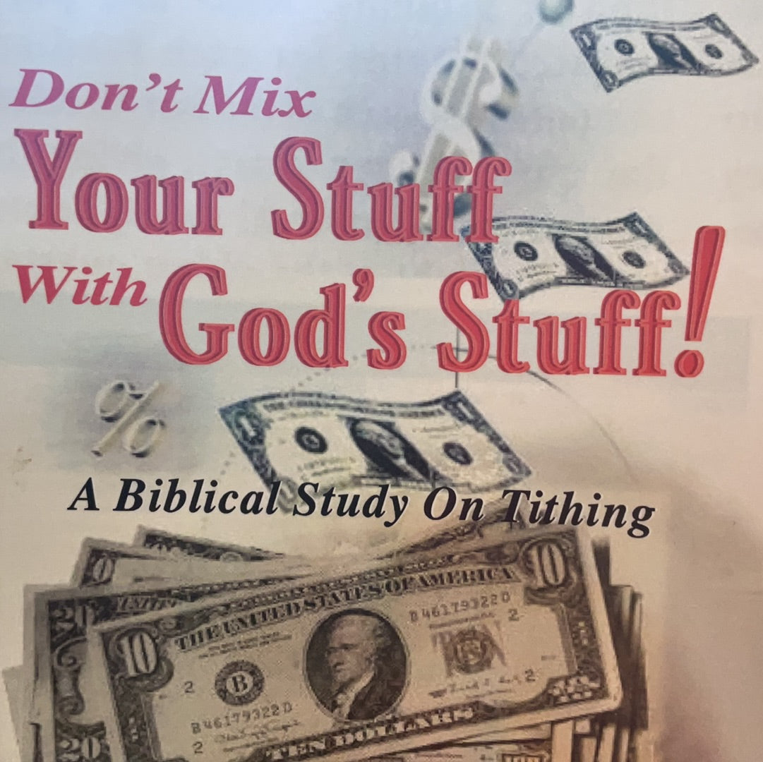 Don’t Mix Your Stuff with God’s Stuff by Dr. Donnie N. Mcgriff