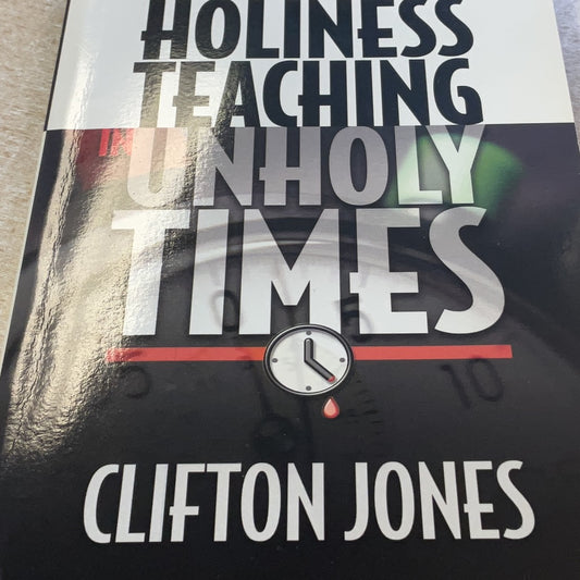 Holiness teaching in unholy times by Bishop Clifton Jones