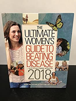 The Ultimate Women's Guide To Beating Disease 2018